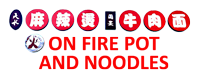On Fire Pot and Noodles